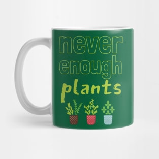 Never Enough Plants Mug